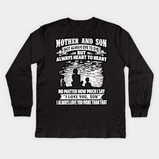 Mother and Son Not Always Eye To Eye But Always Heart To Heart Kids Long Sleeve T-Shirt